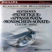Philips Classics For the Millions : Arrau - Beethoven Sonatas 8, 14 & 23